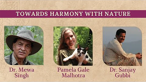 Towards Harmony with Nature | Dr. Mewa Singh, Pame...