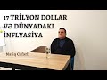 17 Trilyon Dollar və Dünyadakı İnflyasiya  | Natiq Cəfərli