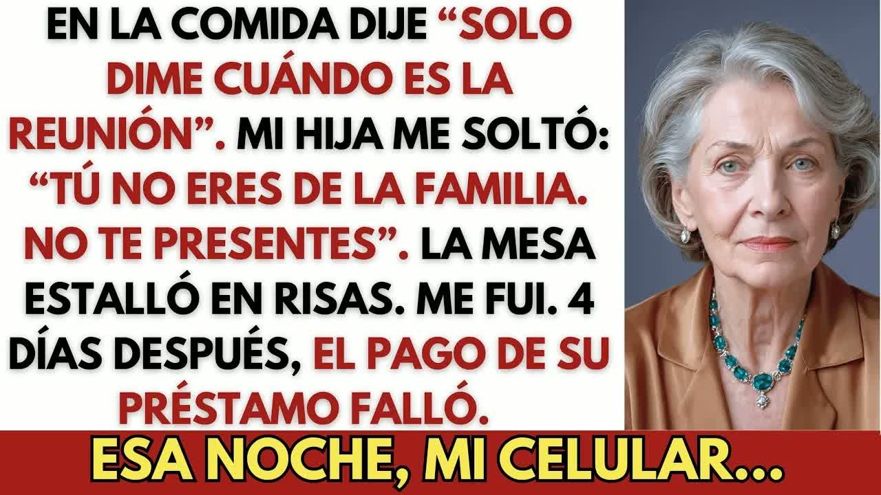 En la Comida, Dije： “Solo Dime Cuándo Es la Reunión”  Mi Hija Me Soltó： “Tú No Eres…