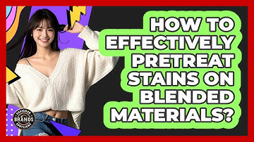 How To Effectively Pretreat Stains On Blended Materials?