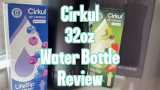 Cirkul 32oz Water Bottle Review with Flavor Cartridges