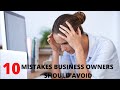 Top 10 MISTAKES Business Owners Should Avoid - Business Startup Mistakes [2021]