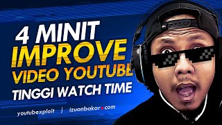 🔥 4 minit improve video youtube supaya cepat naikkan watch time & engagement