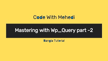 Mastering with Wp_Query part -2