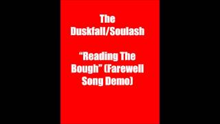 Soulash aka The Duskfall &quot;Reading The Bough&quot; (Farewell Song Demo)