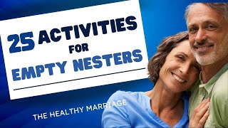 25 Activities For Empty Nesters