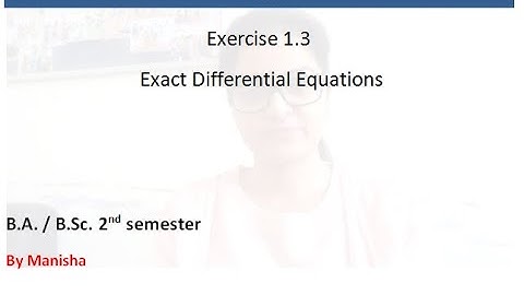 ODE || Exercise 1.3 || Exact Differential Equations || B.A/ B.Sc. 2nd semester