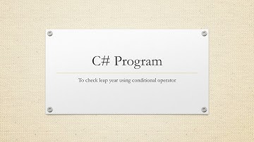 C# program to check leap year using conditional operator