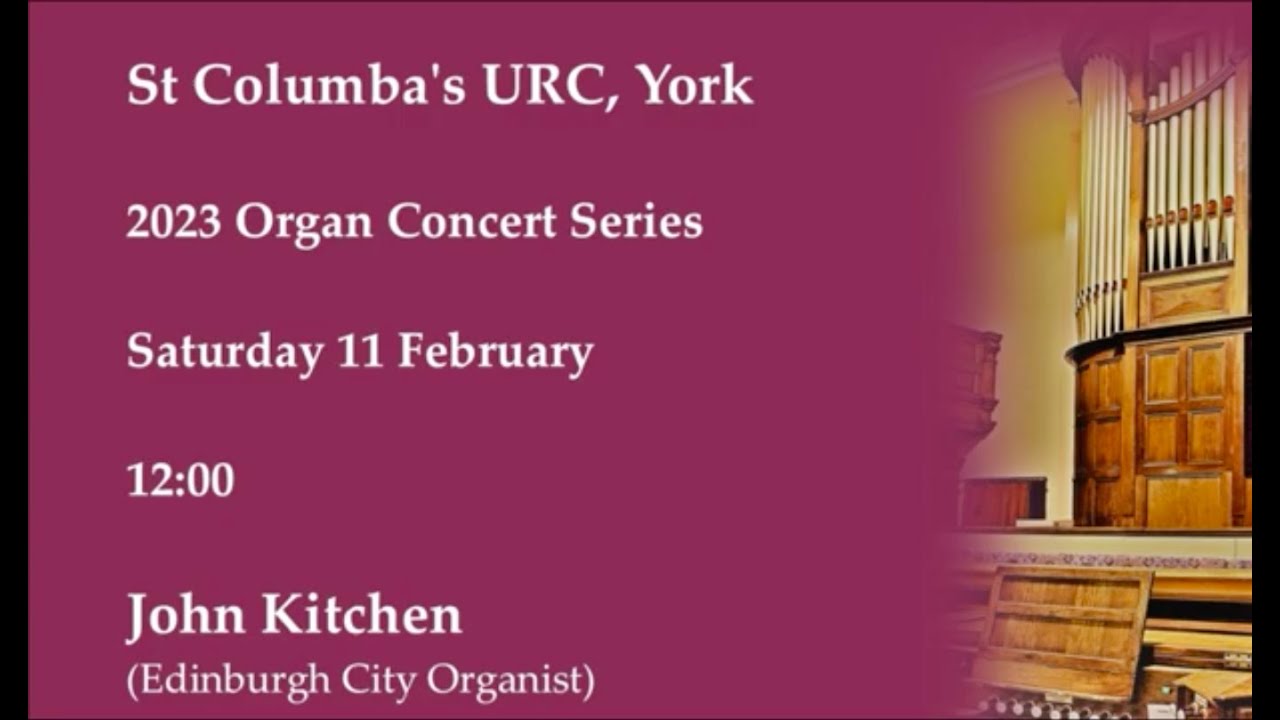 Priory Concerts 2023: John Kitchen recorded at St Columba's York on 11 February 2023