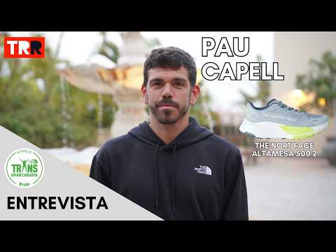 Pau Capell - "Correr bien es mi máxima prioridad" | The North Face Transgrancanaria 2026