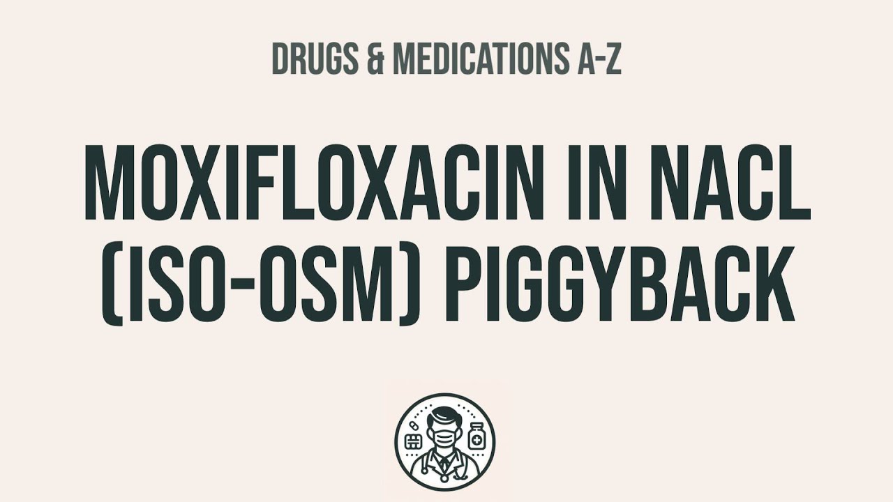 How To Use Moxifloxacin In Nacl Iso Osm Piggyback Explain Uses Side how-to-use-moxifloxacin-in-nacl-iso-osm-piggyback-explain-uses-side