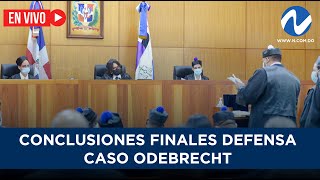 EN VIVO: Conclusiones finales defensa caso Odebrecht