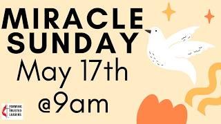 Miracle Sunday // Miracle Sunday // May 17 2026
