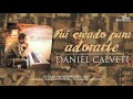 Daniel Calveti -  «Fui creado para adorarte» (video sencillo)