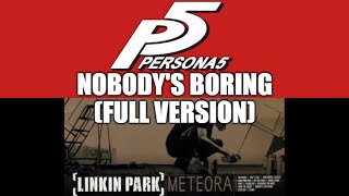 PERSONA 5 except its LINKIN PARK (Full Version, Nobodys Listening x Boring mashup) Nobodys Boring