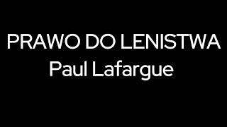 Czytam: „Prawo do lenistwa”, Paul Lafargue - Podcast