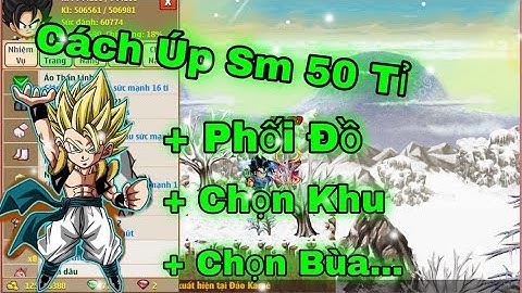 Ngọc Rồng Online - Hướng Dẫn Cách Úp Sức Mạnh Lên 50 Tỉ | Úp SM Nhanh Nhất.