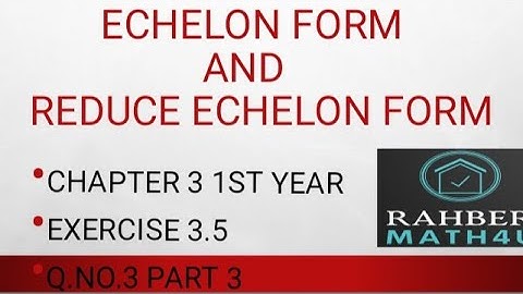 11th Class Math, Ch 3 Matrices , Exercise 3.5 Question no 3 iii, Echelon, Reduce Echelon form, fbise