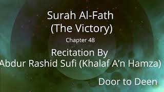 Surah Al-Fath (The Victory) Abdur Rashid Sufi (Khalaf A'n Hamza)  Quran Recitation