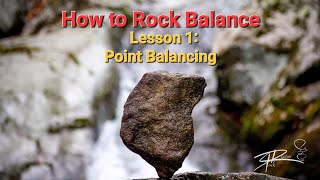 How to Rock Balance - Lesson 1: Point Balancing
