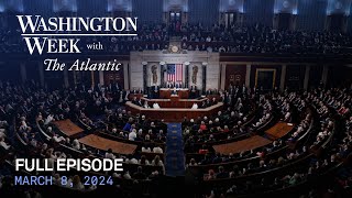 Washington Week with The Atlantic full episode, March 8, 2024