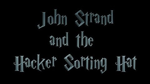 John Strand and the Hacker Sorting Hat