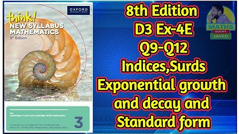 Q9-Q12 || Ex-4E || D3-8th edition || Indices,Surds,Exponential growth and decay,Standard form
