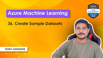 36. Creating Sample Datasets for Data Processing | Azure Machine Learning | Azure ML | DP-100 Exam