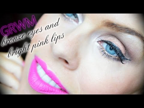 GRWM – krok za krokem – bronzové oči a zářivě růžové rty / bright pink lips and bronze eyes