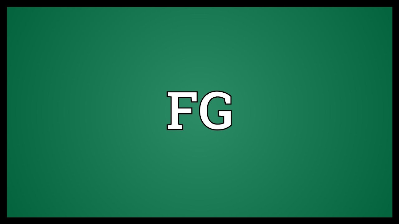 Fg Meaning Youtube