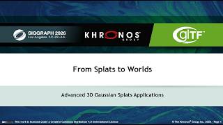 SIGGRAPH 2026 - From Splats to Worlds