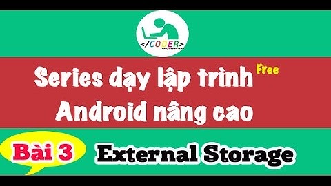 Bài 3: External Storage trong lập trình Android