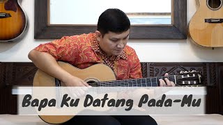 Bapa Ku Datang Pada-Mu Solo Gitar (Guitar Cover)