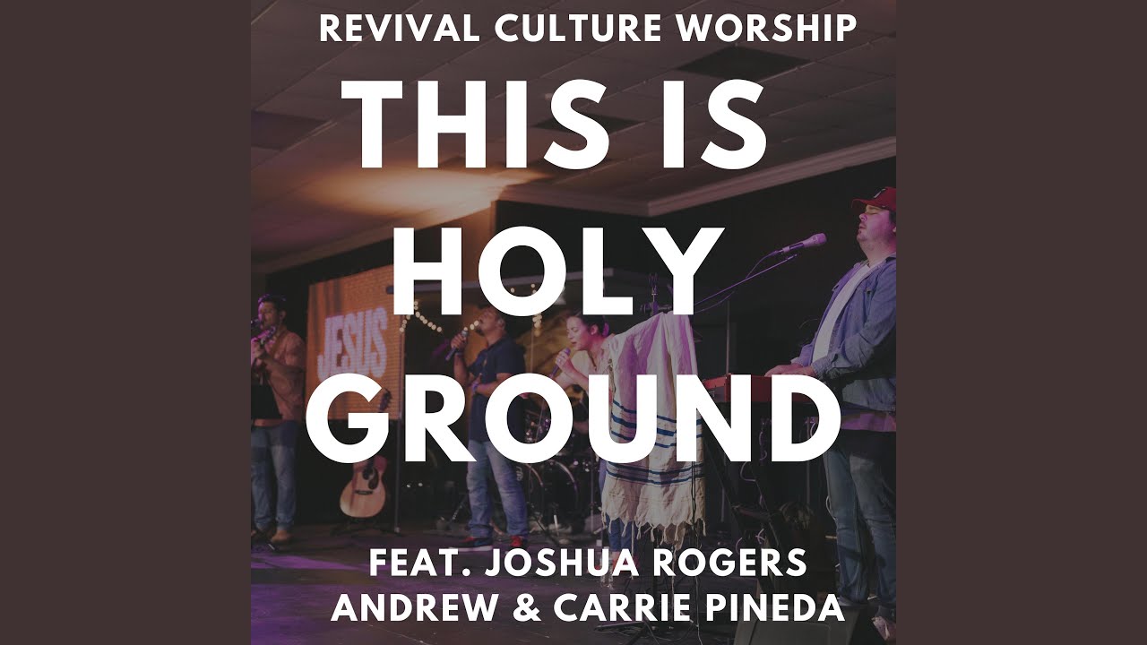 This is Holy Ground (Spontaneous) (feat. Carrie Pineda, Andrew Pineda & Revival Culture...