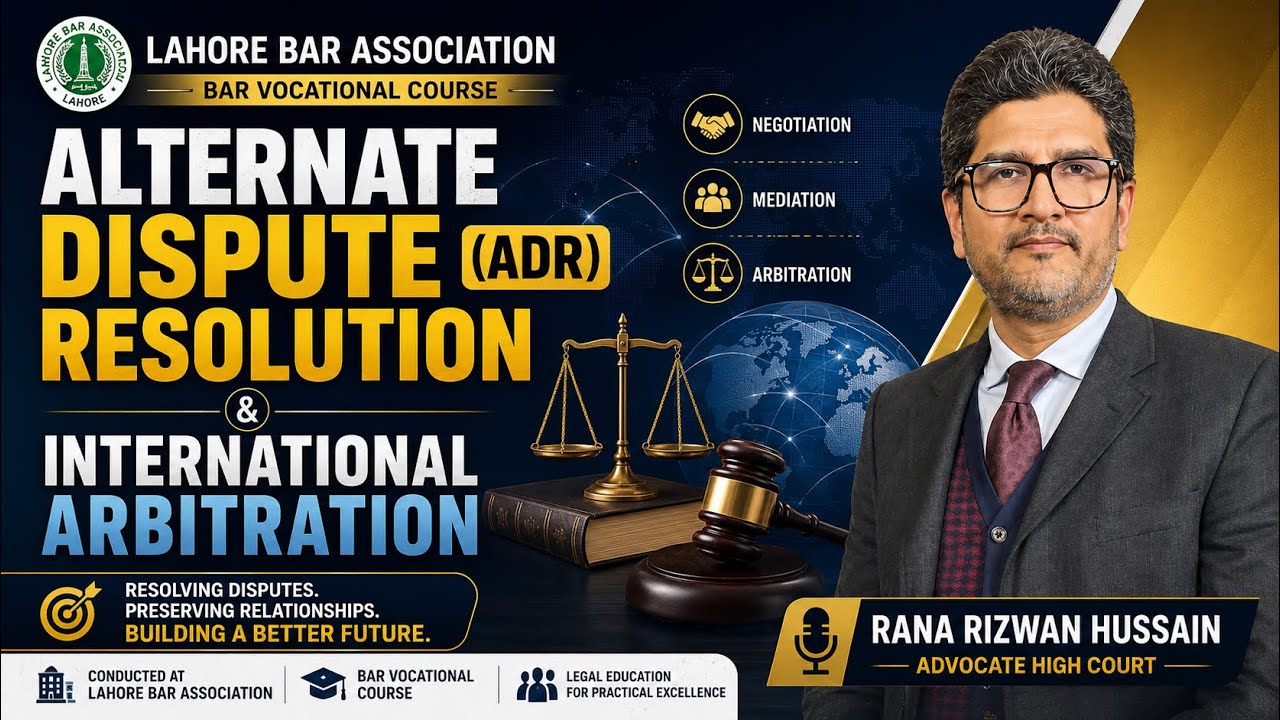 D Rana Rizwan Lecture 23: Alternate Dispute Resolution ADR & International ...