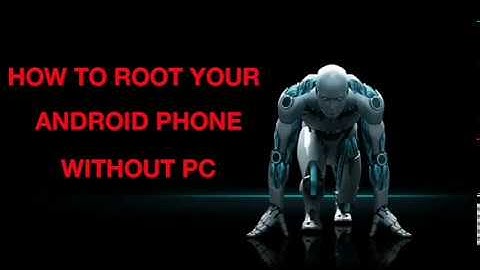 How to root your android phone in one click-Without using PC