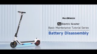 Battery Disassembly for Megawheels A6 series scooters