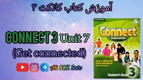 آموزش زبان انگلیسی ادامه کتاب کانکت ۳ (Get connected unit 7) Connect 3