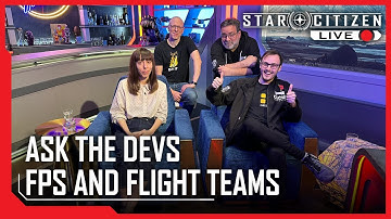 Star Citizen Live: Ask the Devs - FPS and Flight Teams