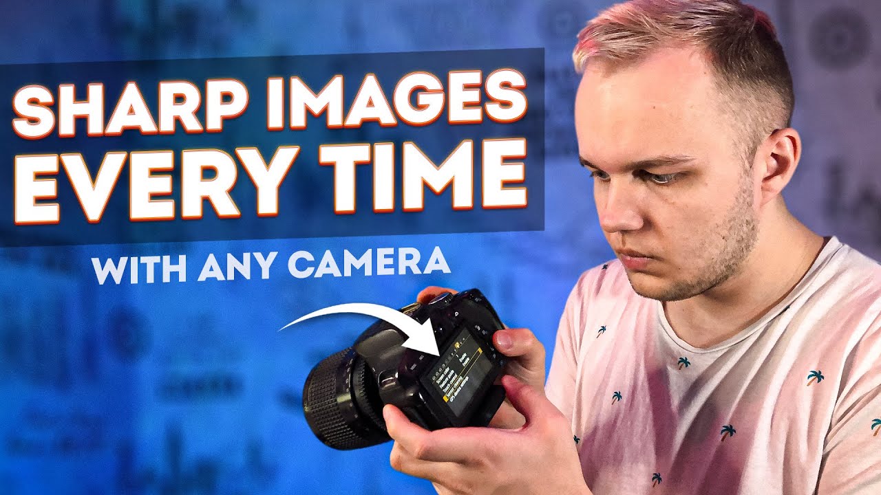 How To Get Sharp Photos With Any Camera? Beginners Photography Tutorial ...