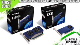 SPARKLE Arc A380 Genie And A310 Eco Low-profile Graphics Cards Launched - Explained All Details
