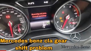 how to mercedes benz cla  gear shift problem not engage r reversing not poss cunsolt workshop