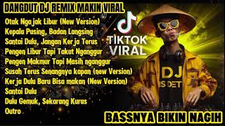 Otak Ngajak Libur - DANGDUT DJ REMIX VIRAL 2025| Bassnya Bikin Nagih!