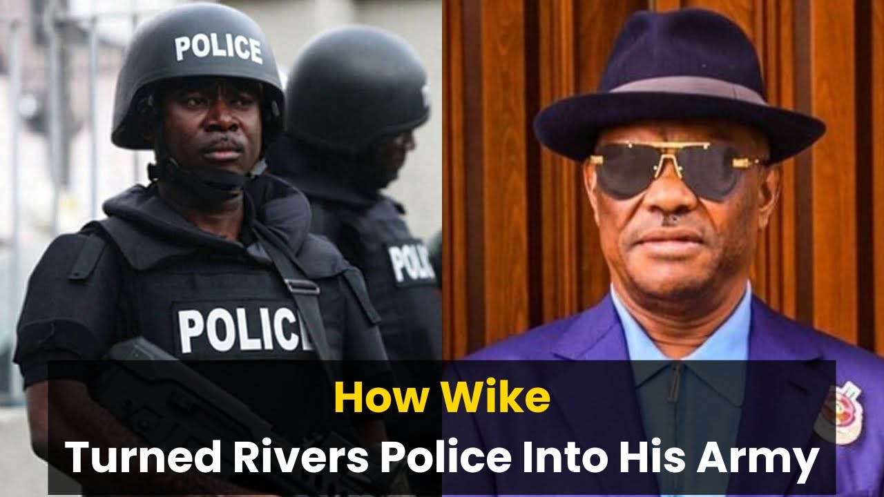 BREAKING: How Wike Is Building A Private Army Inside The Rivers State Police Force