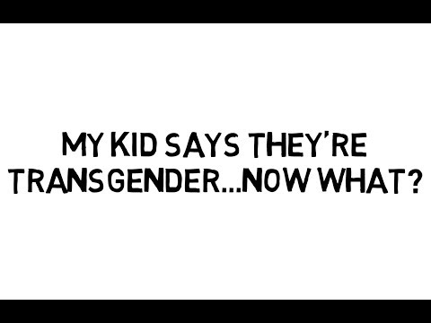 My Kid Says They're Transgender