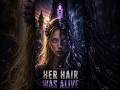 HER HAIR WAS ALIVE | Rapunzel.exe — FairyCode404