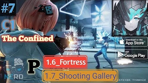 Snowbreak Gamplay (mainstory)_C1 the confined P(1.6/7)Fortrss/Shooting Gallery Android N IOS part 8