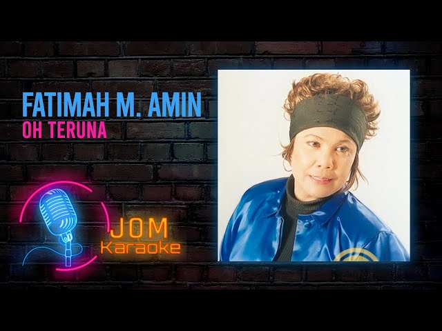 Fatimah M. Amin - Oh Teruna (Official Karaoke Video) class=