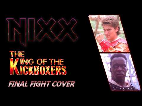 NIXX - King of the Kickboxers Final Fight music cover