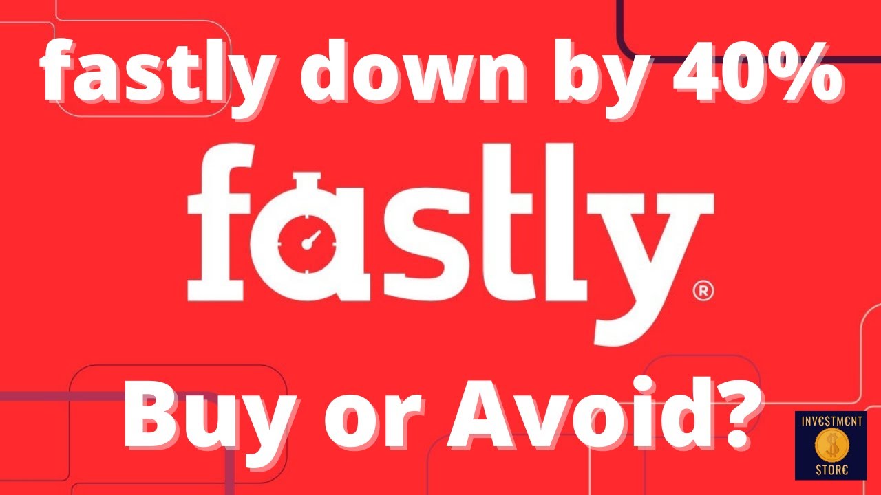 Fastly Stock 40 Drop In Share Price Buy Or Avoid Youtube